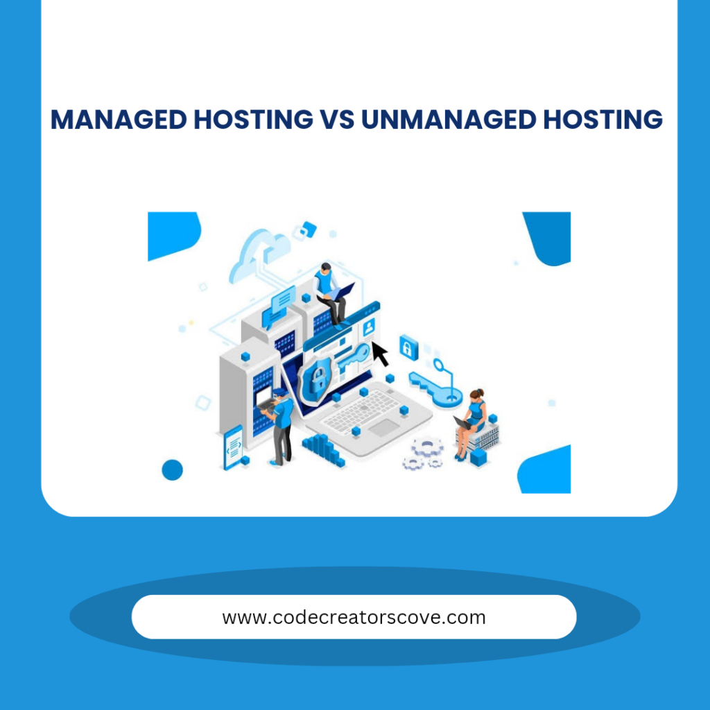 The Differences Between Managed Hosting and Unmanaged Hosting