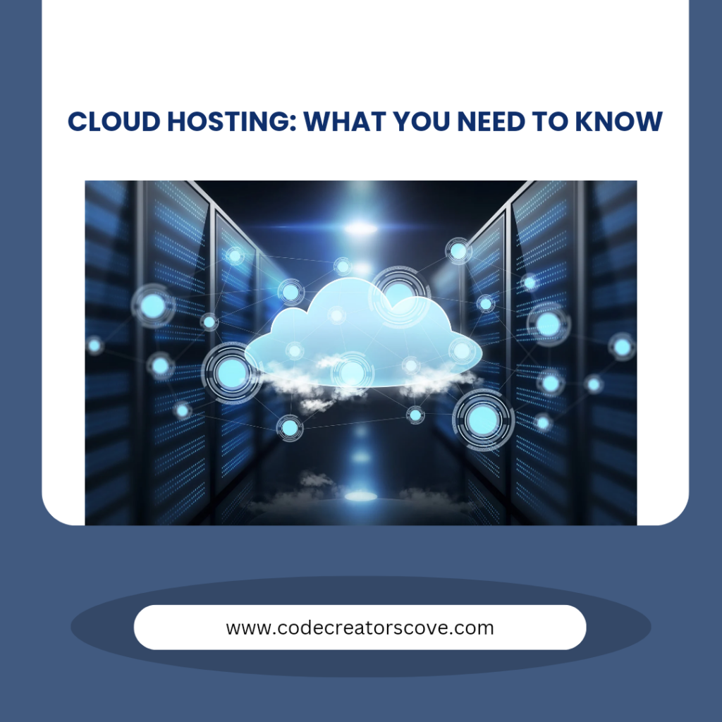 Cloud Hosting: What You Need To Know