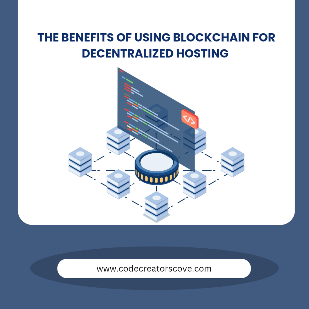 The Benefits of Using Blockchain for Decentralized Hosting