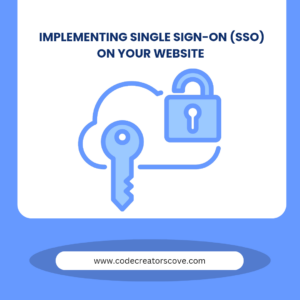 Implementing Single Sign-On (SSO) on Your Website