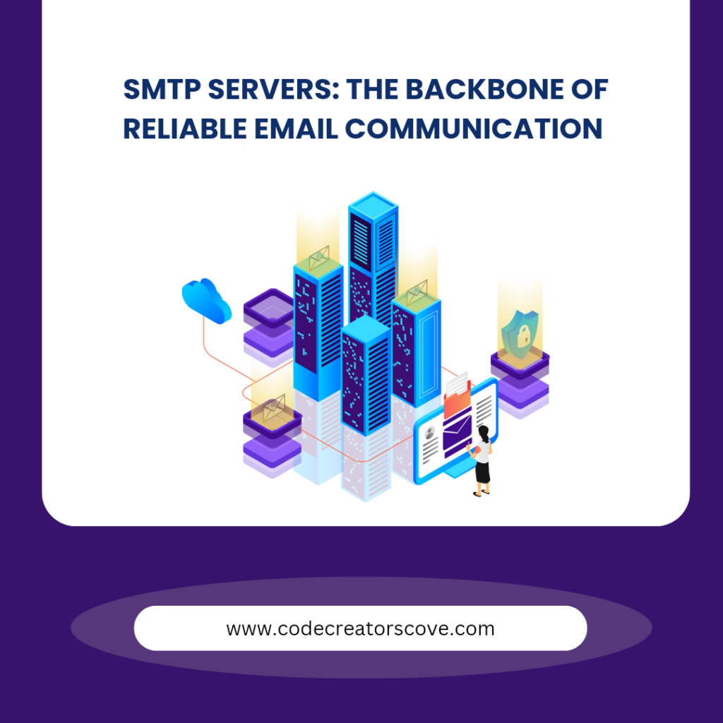 SMTP Servers: The Backbone of Reliable Email Communication