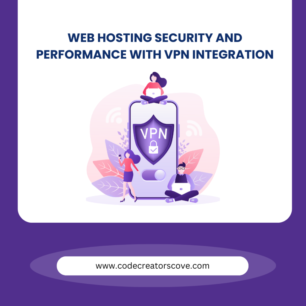 Web Hosting Security and Performance with VPN Integration