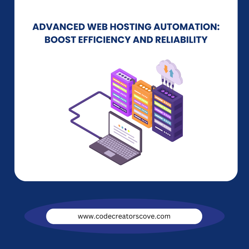 Advanced Web Hosting Automation: Boost Efficiency and Reliability