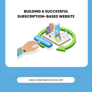 Building a Successful Subscription-Based Website